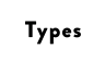 Types